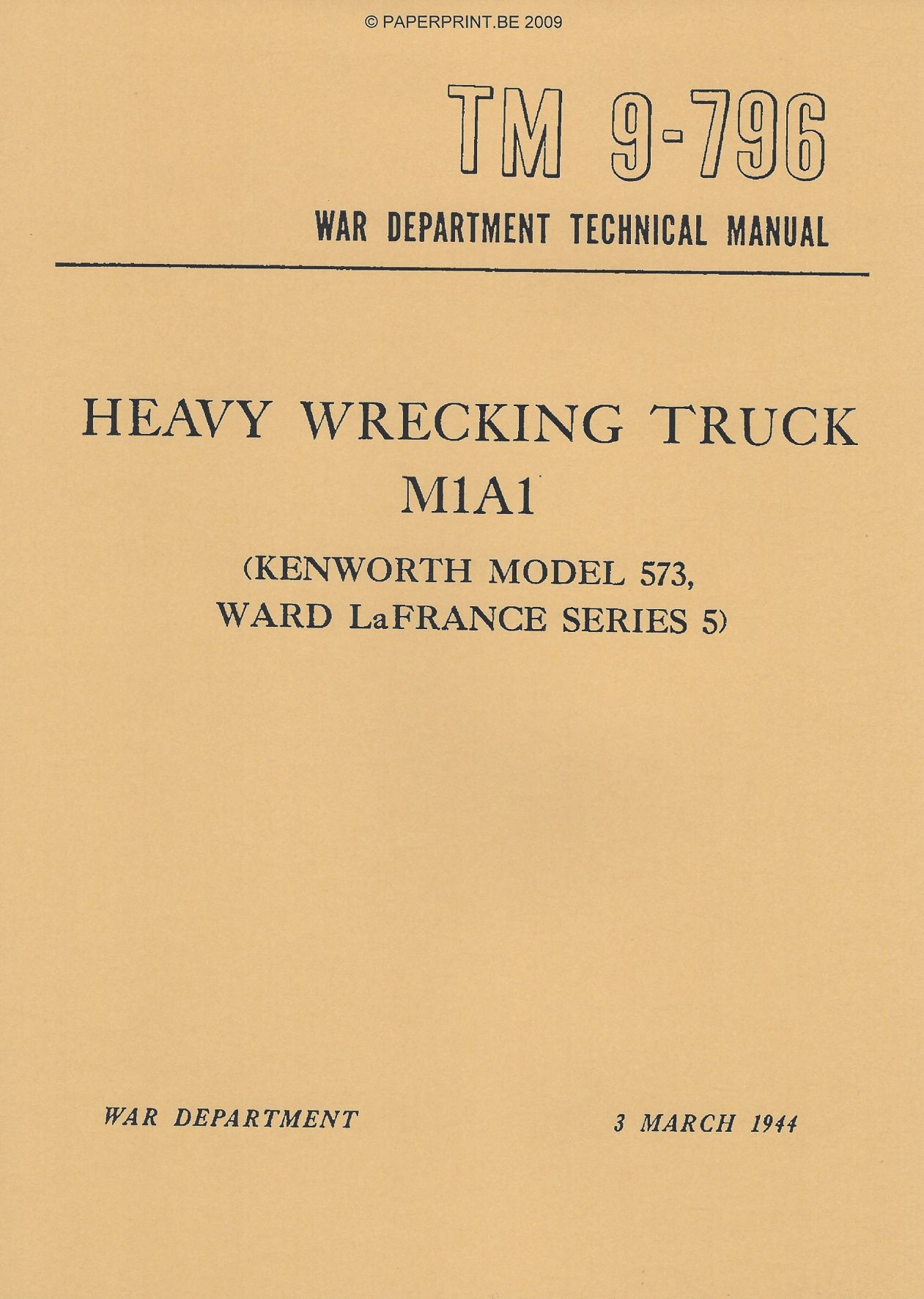 TM 9-796 US HEAVY WRECKING TRUCK M1A1 (KENWORTH MODEL 573, WARD LA FRANCE SERIES 5)